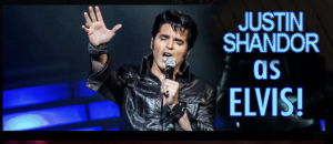 Justin Shandor “The Ultimate Elvis”