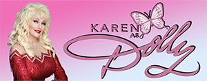 Karen as Dolly – Dolly Parton Tribute